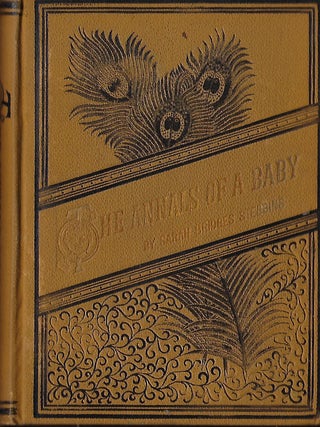 Item #58097 THE ANNALS OF A BABY. Sarah Bridges STEBBINS