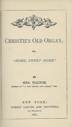 CHRISTIE'S OLD ORGAN, OR, "HOME, SWEET HOME."