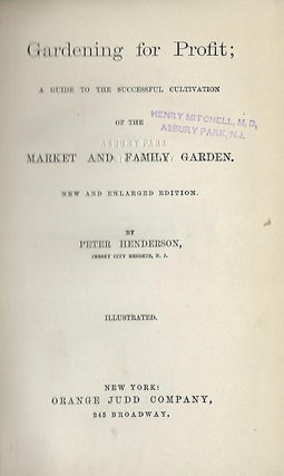 Item #58112 GARDENING FOR PROFIT; A GUIDE TO THE SUCCESSFUL CIVILIZATION OF THE MARKET AND FAMILY...