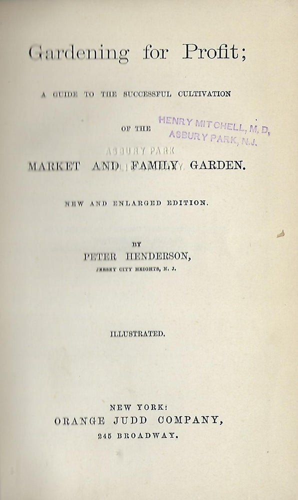 Item #58112 GARDENING FOR PROFIT; A GUIDE TO THE SUCCESSFUL CIVILIZATION OF THE MARKET AND FAMILY GARDEN. Peter HENDERSON.