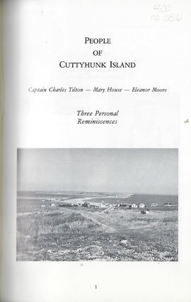 Item #58115 PEOPLE OF CUTTYHUNK ISLAND: THREE PERSONAL REMINISCENCES. With Mary House, Eleanor Moore