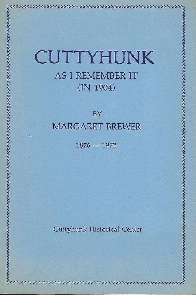 Item #58116 CUTTYHUNK AS I REMEMBER IT (IN 1904). Margaret BREWER.