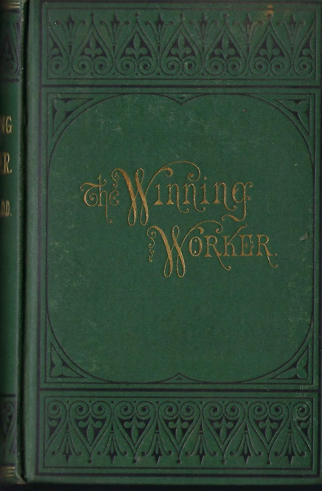 Item #58122 THE WINNING WORKER; OR THE POSSIBILITIES, DUTY, AND METHODS OF DOING GOOD TO MEN. James PORTER.