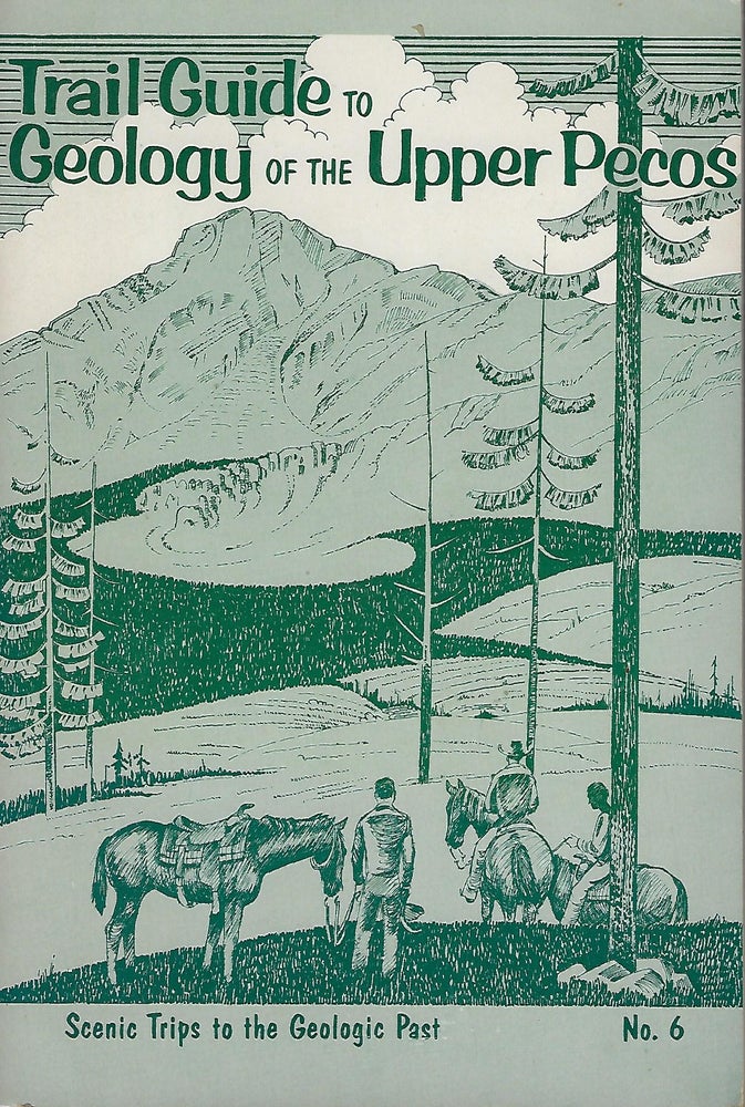 Item #58125 TRAIL GUIDE TO GEOLOGY OF THE UPPER PECOS. Patrick K. SUTHERLAND, With Arthur Montgomery.