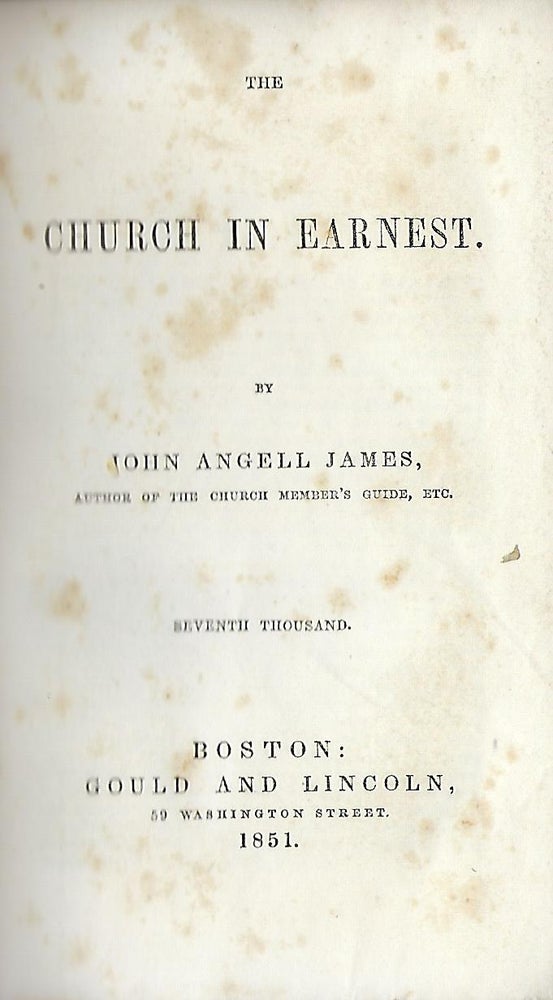 Item #58135 THE CHURCH IN EARNEST. John Angell JAMES.