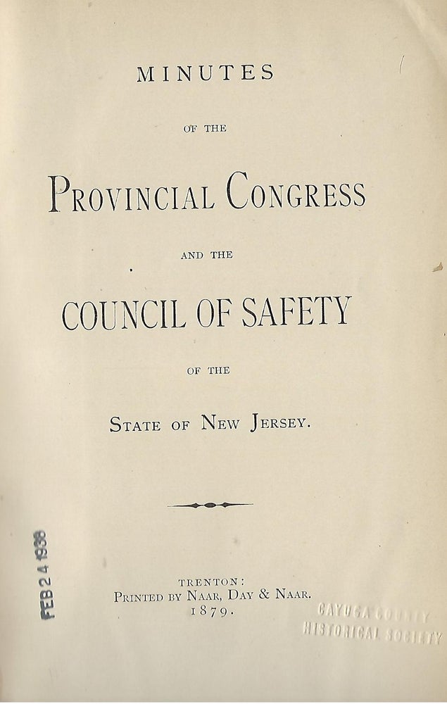 Item #58143 MINUTES OF THE PROVINCIAL CONGRESS AND THE COUNCIL OF SAFETY OF THE STATE OF NEW JERSEY. ANONYMOUS.