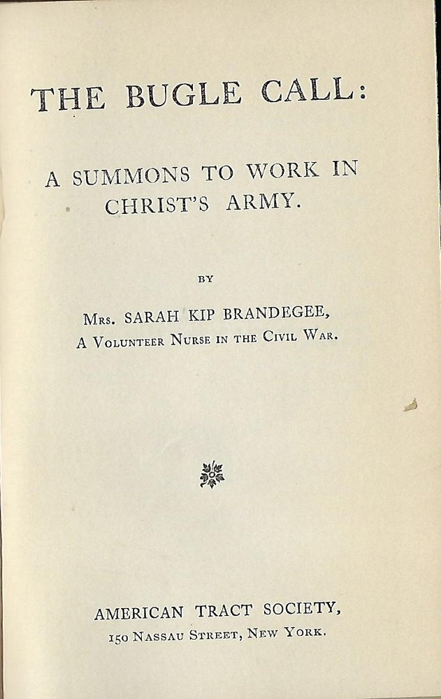 Item #58144 THE BUGLE CALL: A SUMMONS TO WORK IN CHRIST'S ARMY. Mrs. Sarah Kip BRANDEGEE.