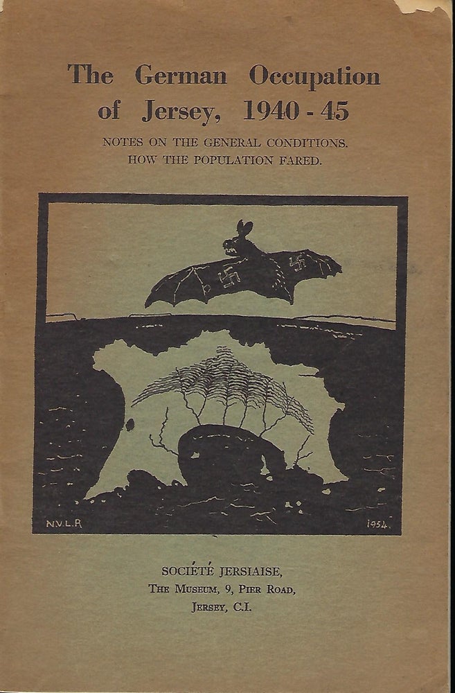 Item #58146 THE GERMAN OCCUPATION OF JERSEY, 1940-45: NOTES ON THE GENERAL CONDITIONS. HOW THE POPULATION FARED. Ralph MOLLET.