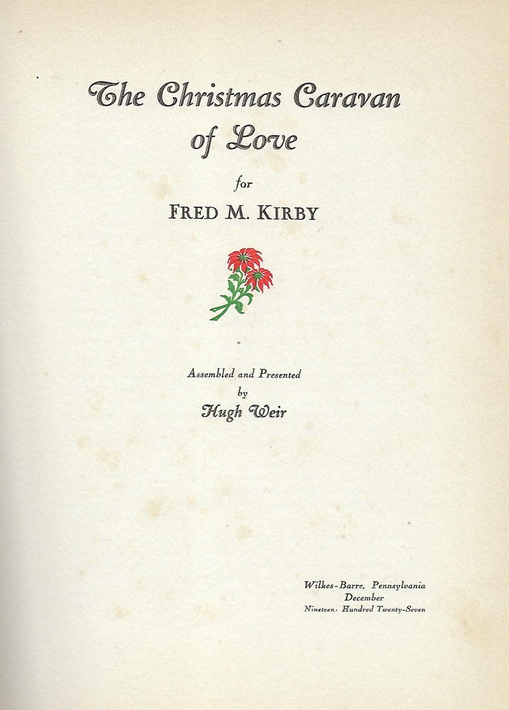 Item #58169 THE CHRISTMAS CARAVAN OF LOVE FOR FRED M. KIRBY. Hugh WEIR.