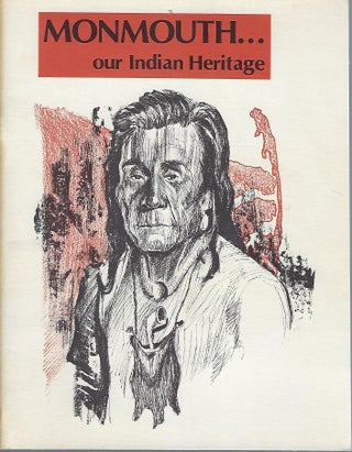 Item #58170 MONMOUTH: OUR INDIAN HERITAGE. George H. MOSS JR