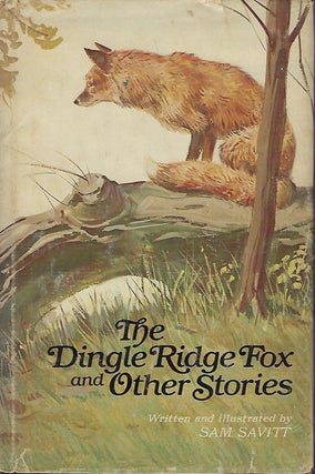 Item #58175 THE DINGLE RIDGE FOX AND OTHER STORIES. Sam SAVITT