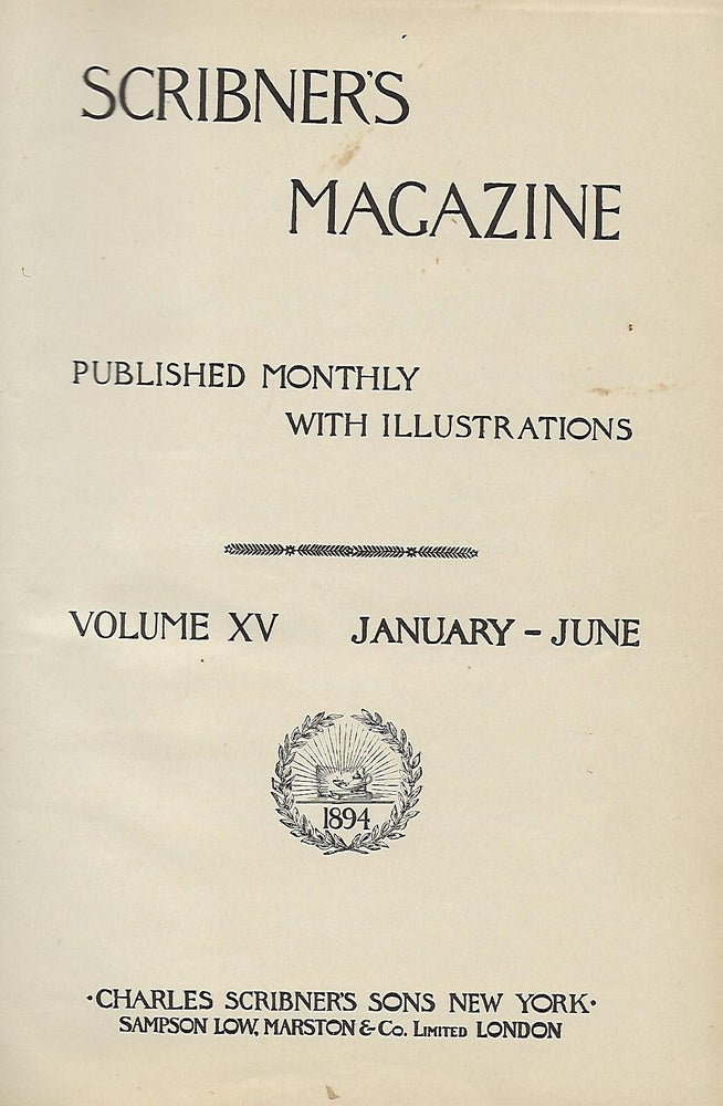 Item #58182 SCRIBNER'S MAGAZINE VOLUME XV JANUARY- JUNE, 1894. Joel Chandler HARRIS.