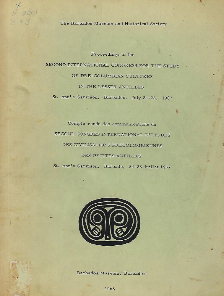 Item #58183 PROCEEDINGS OF THE SECOND INTERNATIONAL CONGRESS FOR THE STUDY OF PRE-COLUMBIAN CULTURES IN THE LESSER ANTILLES. ST. ANN'S GARRISON, BARBADOS, JULY 24-28, 1967. THE BARBADOS MUSEUM AND HISTORICAL SOCIETY.