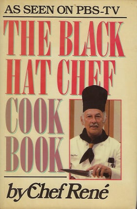 Item #58192 THE BLACK HAT CHEF COOKBOOK. CHEF RENE