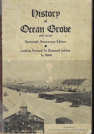 Item #58214 1869-1939 HISTORY OF OCEAN GROVE: COMPILED IN THE YEAR IF ITS SEVENTIETH ANNIVERSARY....