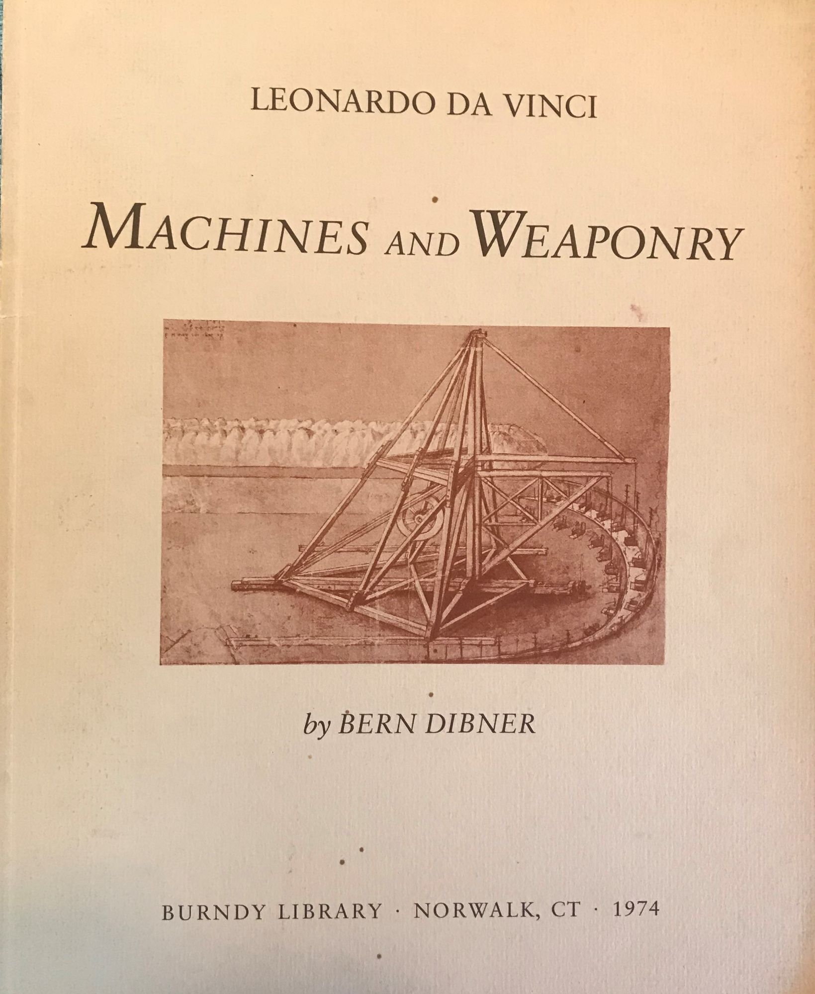 Dibner Library LEONARDO DA VINCI: MACHINES AND WEAPONRY | Bern DIBNER | First Edition ...