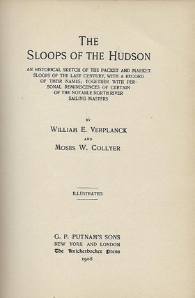 Item #58227 THE SLOOPS OF THE HUDSON: AN HISTORICAL SKETCH OF THE PACKET AND MARKET SLOOPS OF THE...