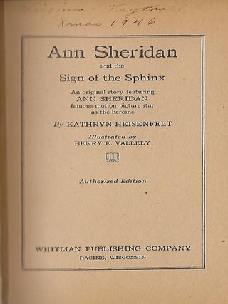 ANN SHERIDAN AND THE SIGN OF THE SPHINX: AN ORIGINAL STORY FEATURING ANN SHERIDAN FAMOUS MOTION PICTURE STAR AS THE HEROINE