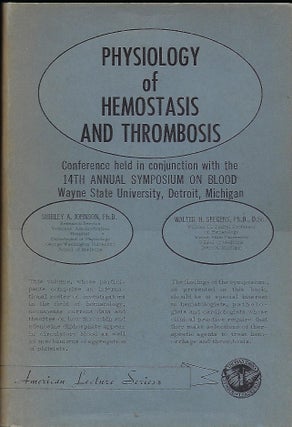 Item #58255 PHYSIOLOGY OF HEMOSTASIS AND THROMBOSIS: CONFERENCE HELD IN CONJUNCTION WITH THE 14TH...