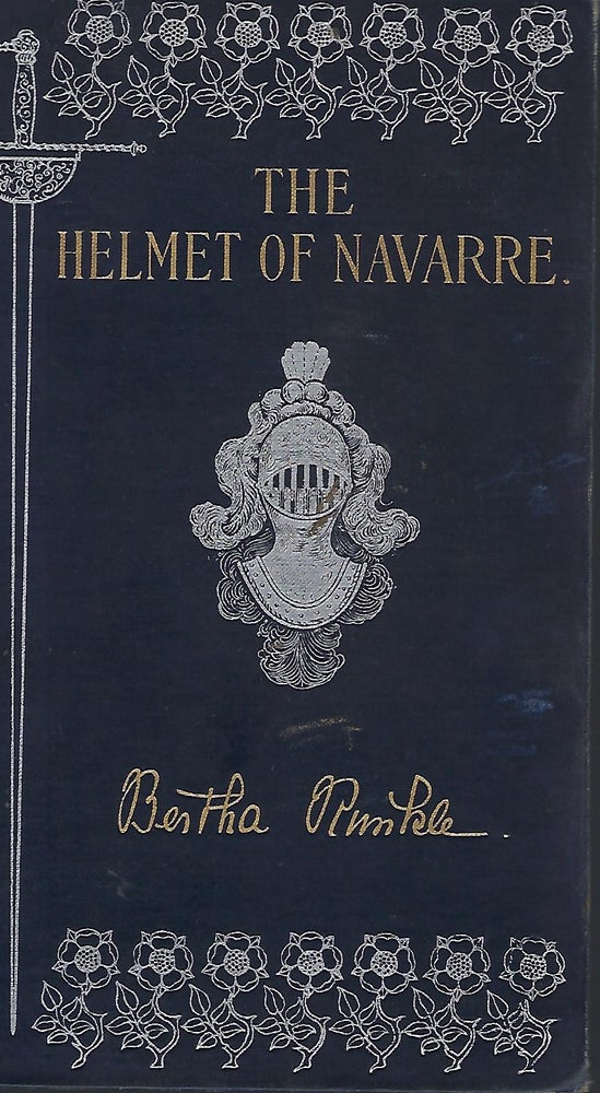 Item #58259 THE HELMET OF NAVARRE. Bertha RUNKLE.