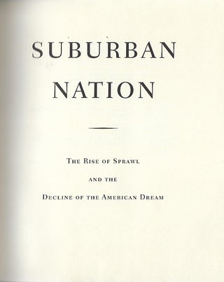 SUBURBAN NATION: THE RISE OF SPRAWL AND THE DECLINE OF THE AMERICAN DREAM