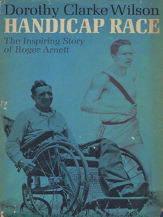 Item #58273 HANDICAP RACE: THE INSPIRING STOY OF ROGER ARNETT. Dorothy Clarke WILSON