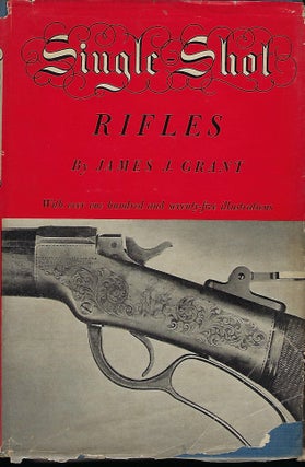 Item #58293 SINGLE-SHOT RIFLES. James J. GRANT
