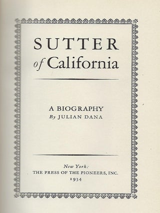SUTTER OF CALIFORNIA: A BIOGRAPHY