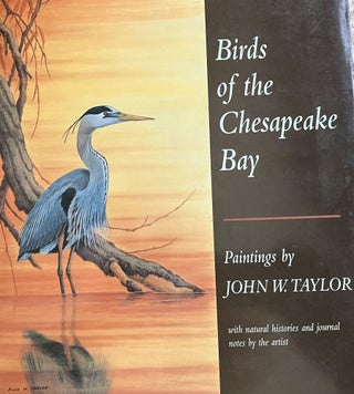 Item #58315 BIRDS OF THE CHESAPEAKE BAY. John W. TAYLOR
