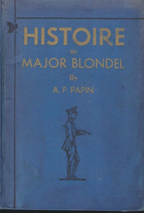Item #58316 HISTOIRE DU MAJOR BLONDEL. A. P. PAPIN