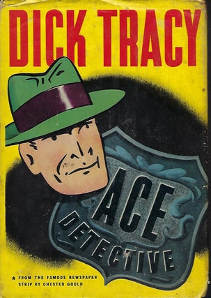 Item #58318 DICK TRACY: ACE DETECTIVE. Chester GOULD
