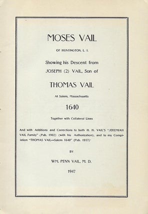 Item #58341 MOSES VAIL OF HUNTINGTON, L.I. SHOWING HIS DESCENT FROM JOSEPH (2) VAIL, SON OF...