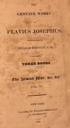 Item #58344 THE GENUINE WORKS OF FLAVIUS JOSEPHUS. IN SIX VOLUMES. Flavius JOSEPHUS