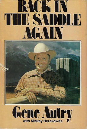 Item #58346 BACK IN THE SADDLE AGAIN. [With Mickey HERSKOWITZ]. Gene AUTRY