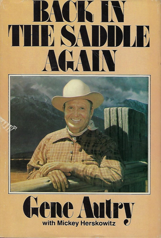 Item #58346 BACK IN THE SADDLE AGAIN. [With Mickey HERSKOWITZ]. Gene AUTRY.