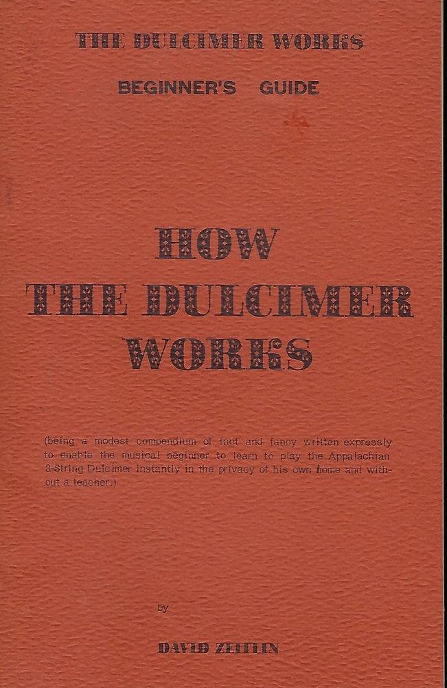 Item #58353 HOW THE DULCIMER WORKS: BEGINNER'S GUIDE. David ZEITLIN.