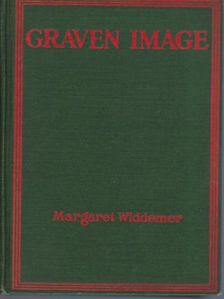 Item #58360 GRAVEN IMAGE. Margaret WIDDEMER
