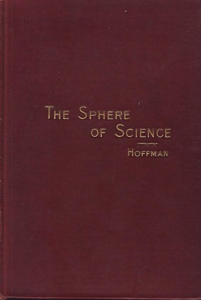 Item #58361 THE SPHERE OF SCIENCE: A STUDY OF THE NATURE AND METHOD OF SCIENTIFIC INVESTIGATION....