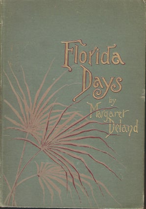 Item #58364 FLORIDA DAYS. Margaret DELAND