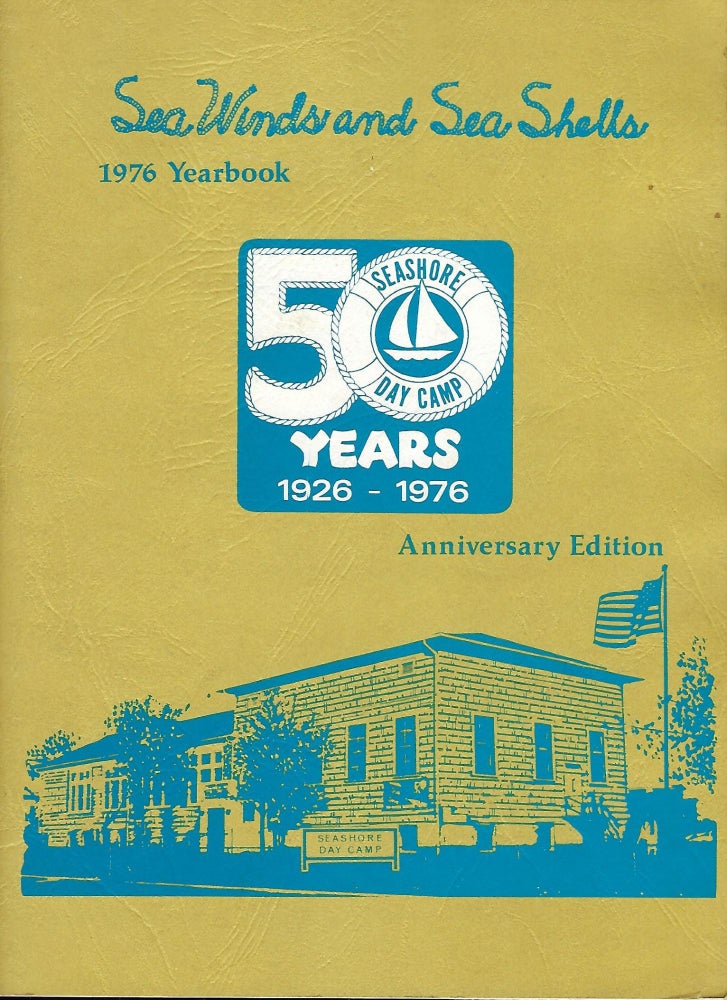 Item #58387 SEA WINDS AND SEA SHELLS: 1976 YEARBOOK 50 YEARS 19126-1976. SEASHORE DAY CAMP: LONG BRANCH.