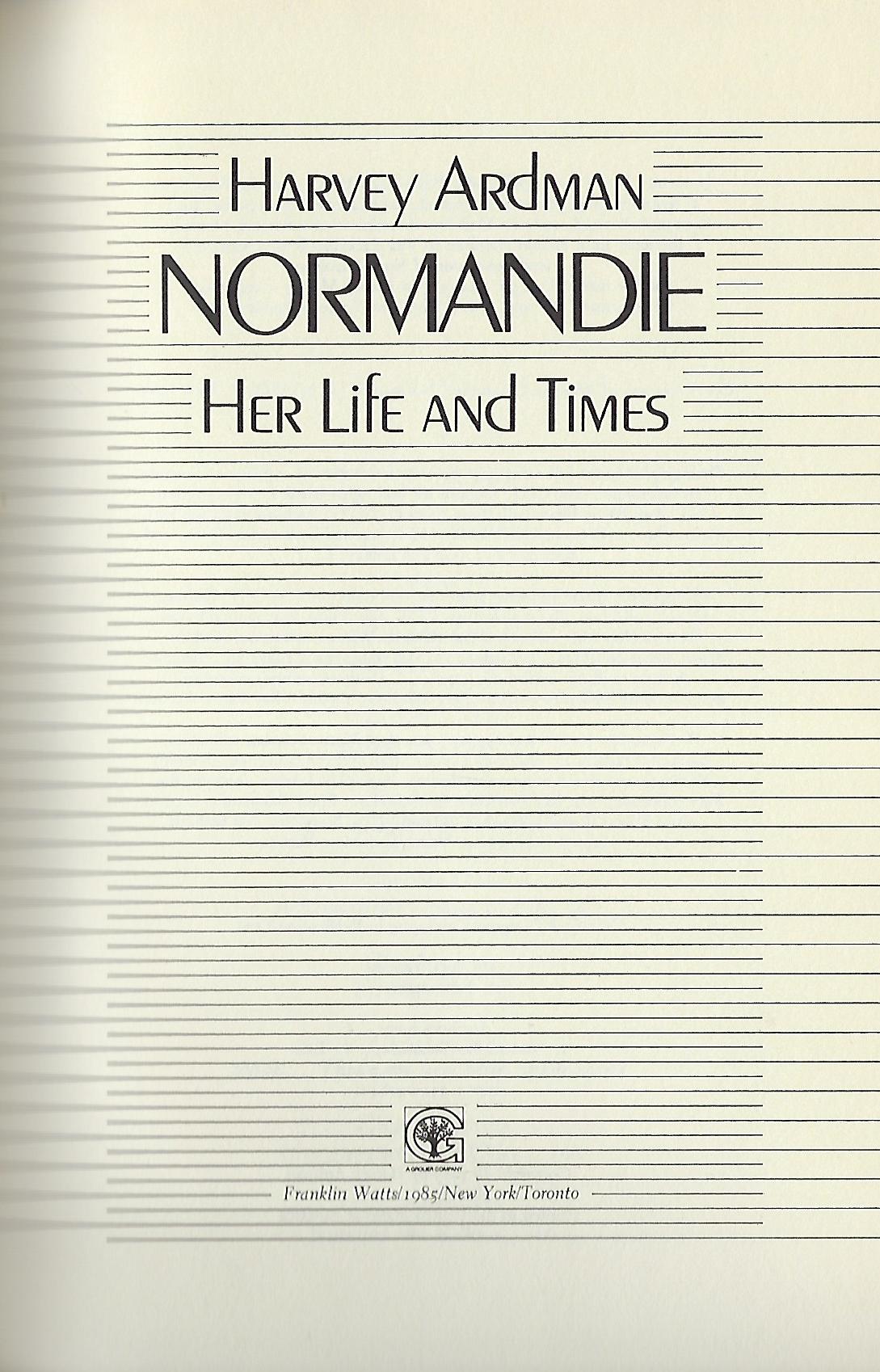 Normandie: Her Life and Times: Ardman, Harvey: 9780531097847