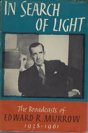 Item #58395 IN SEARCH OF LIGHT: THE BROADCASTS OF EDWARD R. MURROW 1938-1961. Edward BLISS JR