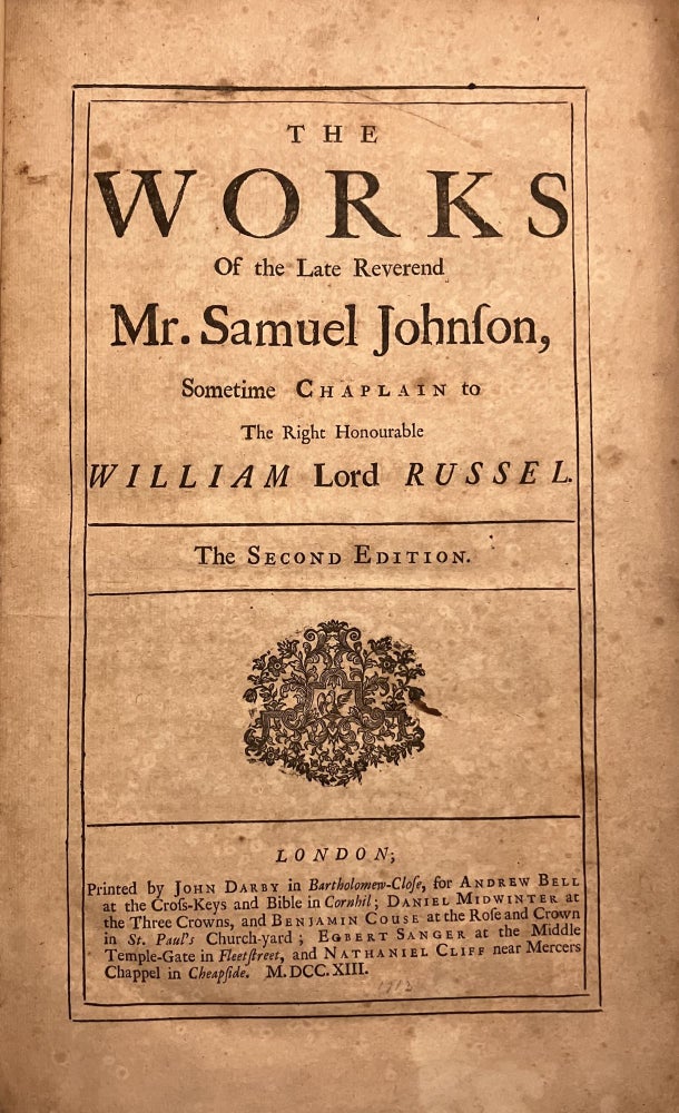Item #58398 THE WORKS OF THE LATE REVEREND MR. SAMUEL JOHNSON, SOMETIME CHAPLAIN TO THE RIGHT HONORABLE WILLIAM LORD RUSSELL. Samuel JOHNSON.