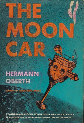 Item #58409 THE MOON CAR. Hermann OBERTH