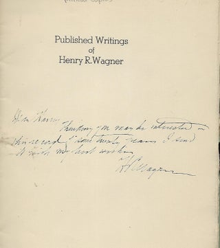 Item #58422 PUBLISHED WRITINGS OF HENRY R. WAGNER. Henry R. WAGNER