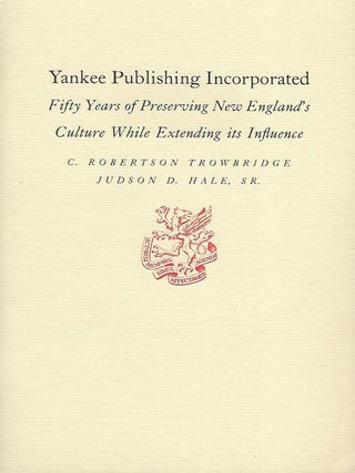 Item #58453 YANKEE PUBLISHING INCORPORATED: FIFTY YEARS OF PRESERVING NEW ENGLAND'S CULTURE WHILE...