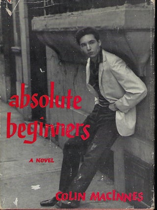 Item #58456 ABSOLUTE BEGINNERS: A NOVEL. Colin MacINNES