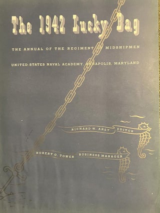 THE 1942 LUCKY BAG: THE ANNUAL OF THE REGIMENT OF MIDSHIPMEN, UNITED STATES NAVAL ACADEMY, ANNAPOLIS, MARYLAND.. THE WHITE HOUSE COPY!