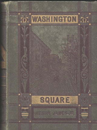 Item #58494 WASHINGTON SQUARE. Henry JAMES JR