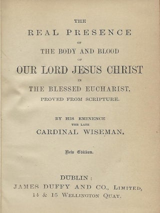 Item #58515 THE REAL PRESENCE OF THE BODY AND BLOOD OF OUR LORD JESUS CHRIST IN THE BLESSED...